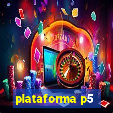 plataforma p5